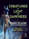 Cover image for Creatures of Light and Darkness